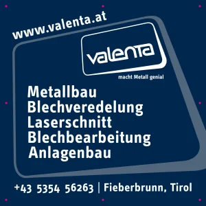 Valenta Metall Bauzaunbanner mit dem Text: Metallbau, Blechveredelung, Laserschnitt, Blechbearbeitung, Anlagebau, www.valenta.at, Telefonnummer +43535456263, Fiberbrunn, Tirol und das Valenta Metall Logo mit Claim